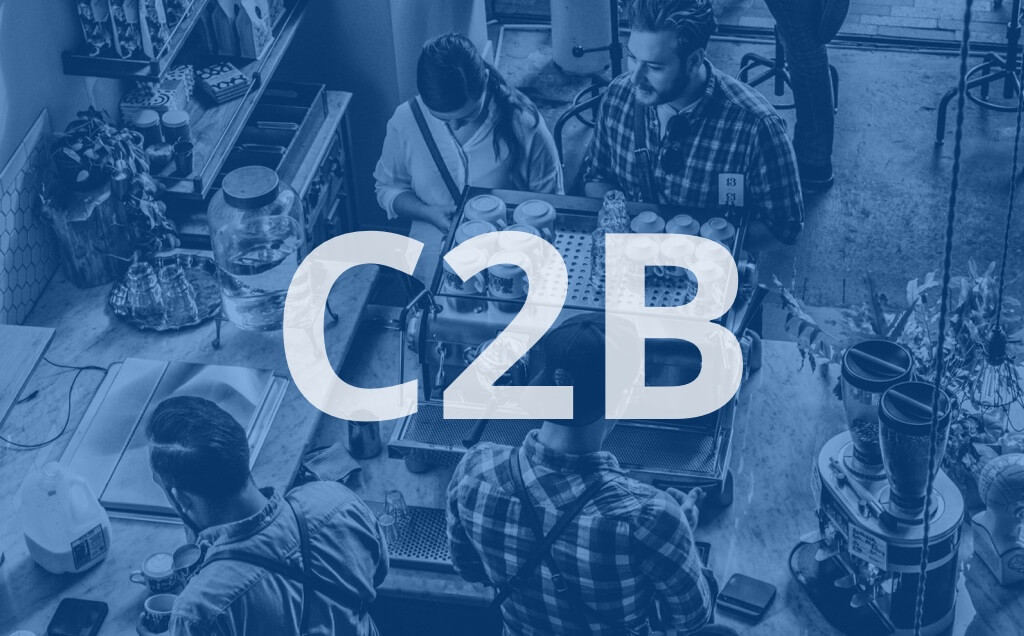 C2B: Business Definition and Examples