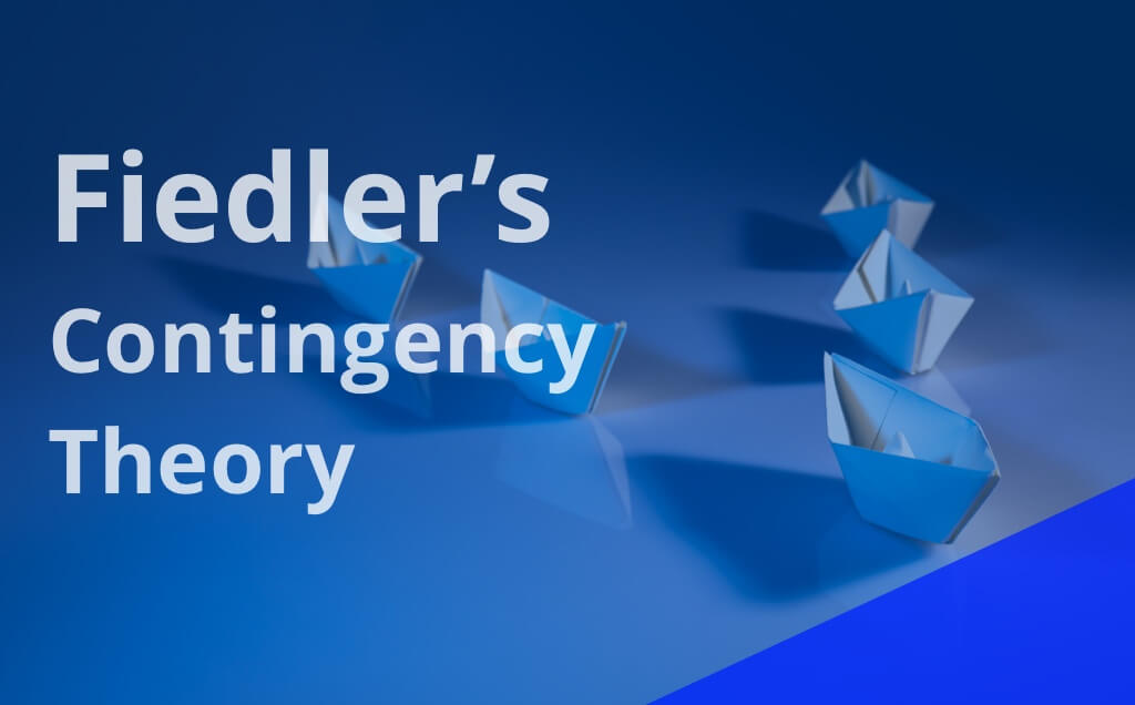 Fiedler’s Contingency Theory: Summary with Examples