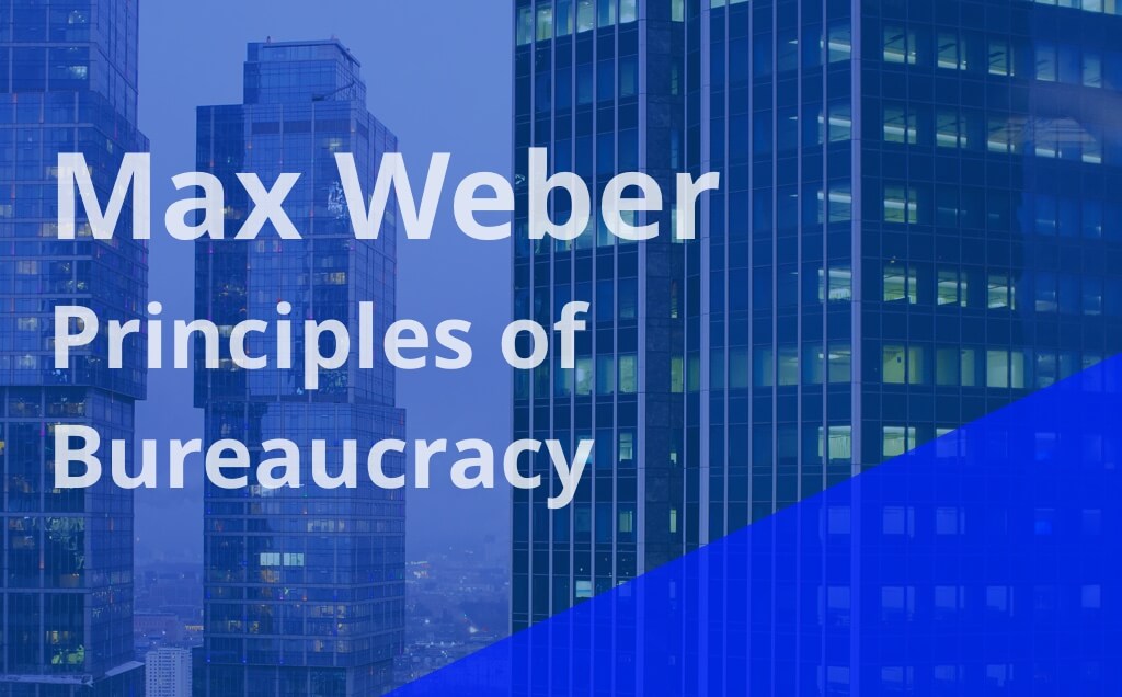 Management Theory of Max Weber: Principles of bureaucracy
