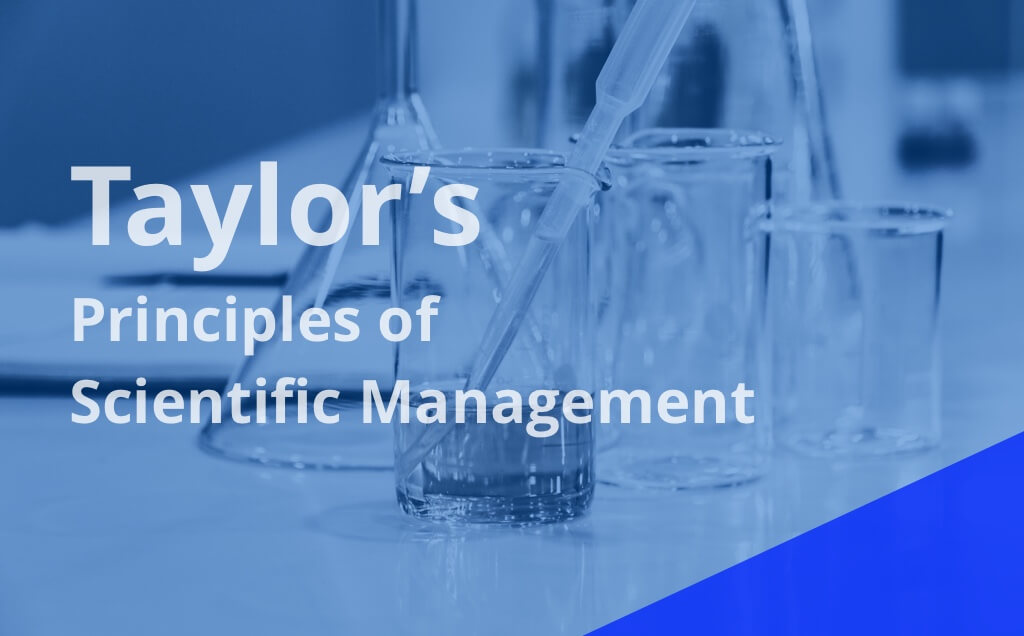 Frederick Taylor’s Principles of Scientific Management Theory